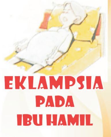 EKLAMPSIA PADA IBU HAMIL